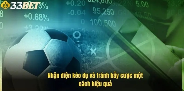 Kèo dụ là gì? Vì sao nhà cái lại tạo ra loại kèo này?