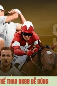 Thể Thao nk88: Chia sẻ trải nghiệm và đánh giá chi tiết