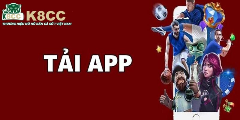 Hướng dẫn tải App K8cc cho điện thoại chi tiết